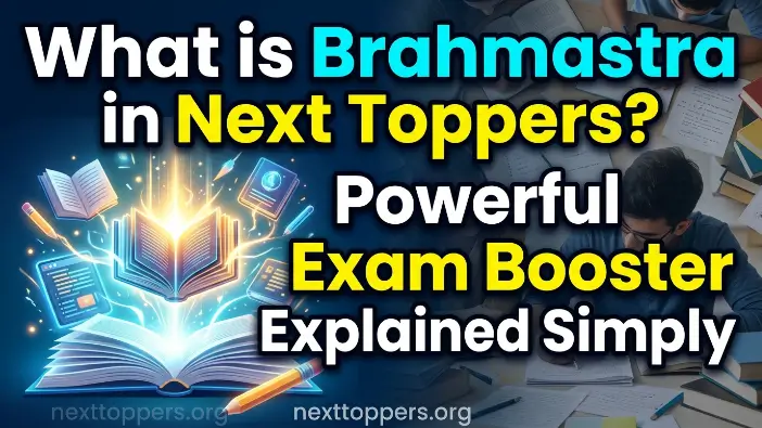 What is Brahmastra in Next Toppers