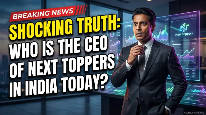 Who is the CEO of Next Toppers in India