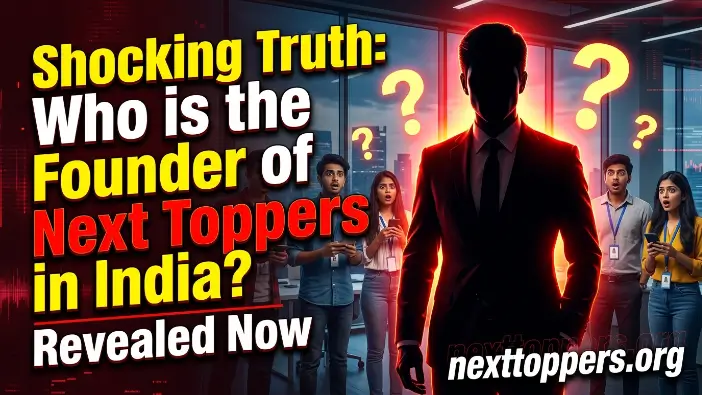 Who is the founder of Next Toppers in india