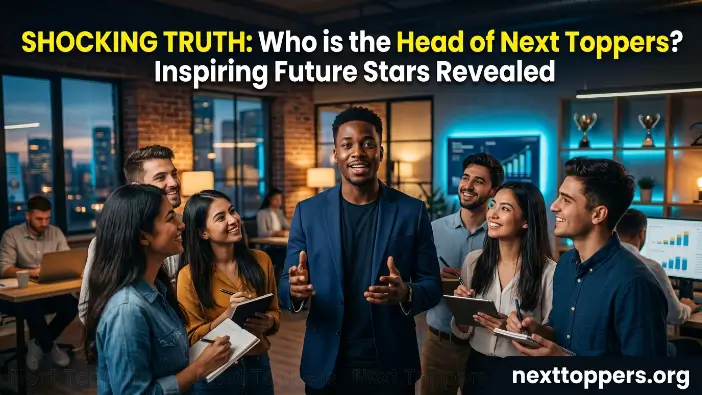 who is the head of next toppers