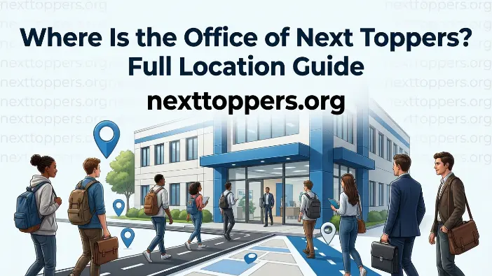 Where Is the Office of Next Toppers